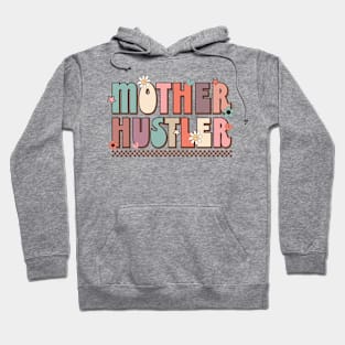 Mother hustler mothers day tee Hoodie